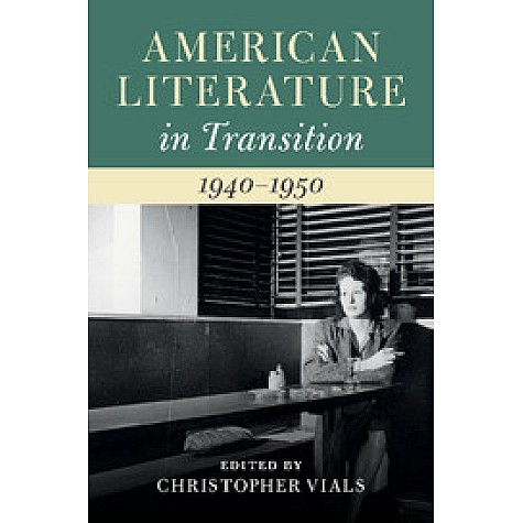 American Literature in Transition, 1940â1950,Vials,Cambridge University Press,9781107143319, American Literature in Transition, 1940â1950,Vials,Cambridge University Press,9781107143319,