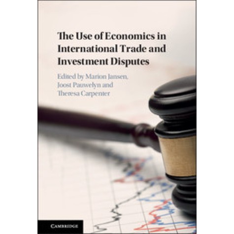 The Use of Economics in International Trade and Investment Disputes,Theresa Carpenter,Cambridge University Press,9781107144903, The Use of Economics in International Trade and Investment Disputes,Theresa Carpenter,Cambridge University Press,9781107144903,
