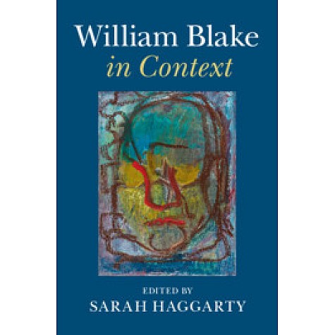 William Blake in Context,Edited by Sarah Haggarty,Cambridge University Press,9781107144910,