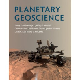 Planetary Geoscience,Harry Y. McSween, Jr , Jeffrey E. Moersch , Devon M. Burr , William M. Dunne , Joshua P. Emery , Lin,Cambridge University Press,9781107145382,