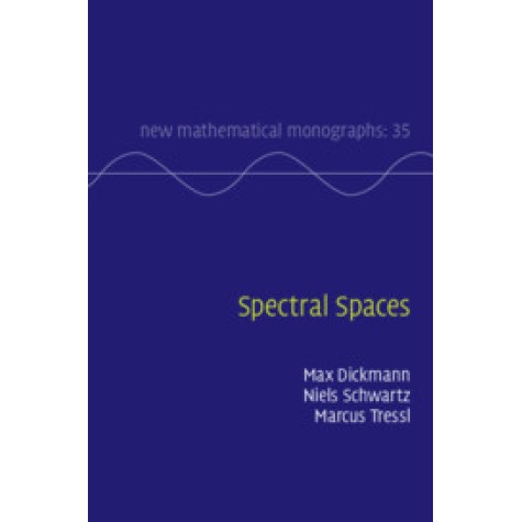 Spectral Spaces-DICKMANN-Cambridge University Press-9781107146723
