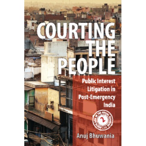 Courting the People,Anuj Bhuwania,Cambridge University Press India Pvt Ltd (CUPIPL),9781107147454, Courting the People,Anuj Bhuwania,Cambridge University Press India Pvt Ltd (CUPIPL),9781107147454,