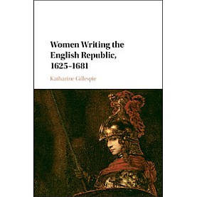 Women Writing the English Republic, 1625â1681,Gillespie,Cambridge University Press,9781107149120,