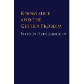 Knowledge and the Gettier Problem,Hetherington,Cambridge University Press,9781107149564,