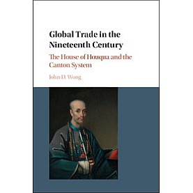 Global Trade in the Nineteenth Century,Wong,Cambridge University Press,9781107150669, Global Trade in the Nineteenth Century,Wong,Cambridge University Press,9781107150669,
