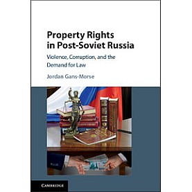 Property Rights in Post-Soviet Russia,Gans-Morse,Cambridge University Press,9781107153967,