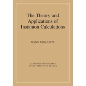 The Theory and Applications of Instanton Calculations,PARANJAPE,Cambridge University Press,9781107155473,