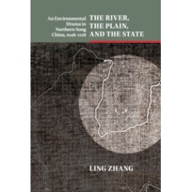 The River, the Plain, and the State,ZHANG,Cambridge University Press,9781107155985, The River, the Plain, and the State,ZHANG,Cambridge University Press,9781107155985,