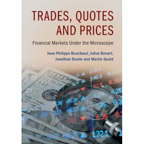 Trades, Quotes and Prices,Bouchaud,Cambridge University Press,9781107156050, Trades, Quotes and Prices,Bouchaud,Cambridge University Press,9781107156050,