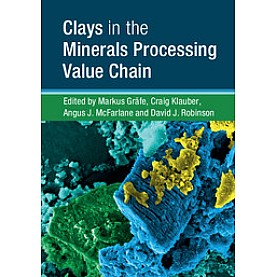 Clays in the Minerals Processing Value Chain,Markus Gräfe , Craig Klauber , Angus J. McFarlane , David J. Robinson,Cambridge University Press,9781107157323, Clays in the Minerals Processing Value Chain,Markus Gräfe , Craig Klauber , Angus J. McFarlane , David J. Robinson,Cambridge University Press,9781107157323,
