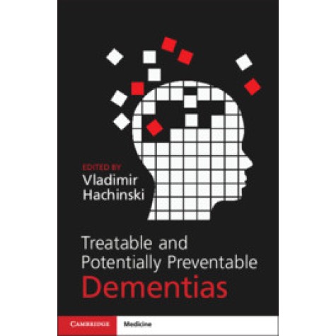 Treatable and Potentially Preventable Dementias,Vladimir Hachinski,Cambridge University Press,9781107157460, Treatable and Potentially Preventable Dementias,Vladimir Hachinski,Cambridge University Press,9781107157460,