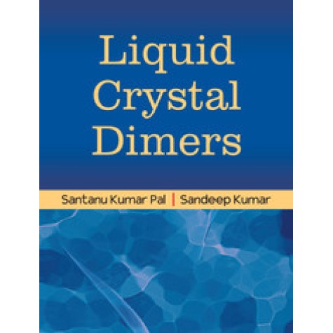 Liquid Crystal Dimers,Santanu Kumar Pal,Cambridge University Press India Pvt Ltd (CUPIPL),9781107157590, Liquid Crystal Dimers,Santanu Kumar Pal,Cambridge University Press India Pvt Ltd (CUPIPL),9781107157590,