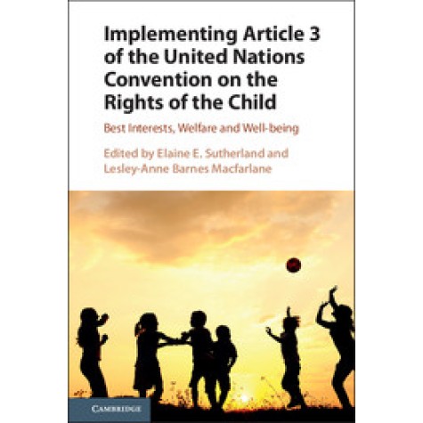 Implementing Article 3 of the United Nations Convention on the Rights of the Child,Sutherland,Cambridge University Press,9781107158252, Implementing Article 3 of the United Nations Convention on the Rights of the Child,Sutherland,Cambridge University Press,9781107158252,