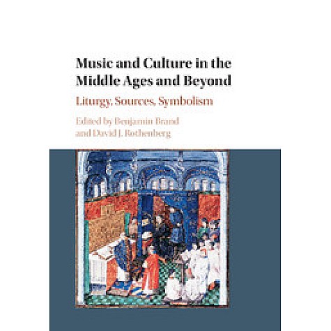 Music and Culture in the Middle Ages and Beyond,Brand,Cambridge University Press,9781107158375, Music and Culture in the Middle Ages and Beyond,Brand,Cambridge University Press,9781107158375,