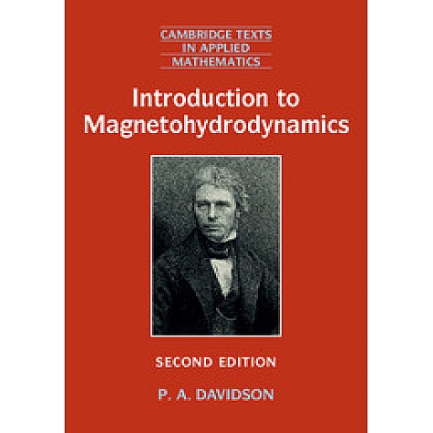 Introduction to Magnetohydrodynamics,Davidson,Cambridge University Press,9781107160163, Introduction to Magnetohydrodynamics,Davidson,Cambridge University Press,9781107160163,