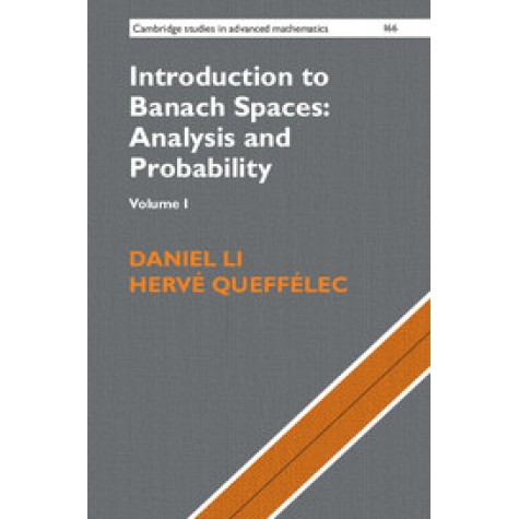 Introduction to Banach Spaces: Analysis and Probability,LI,Cambridge University Press,9781107160514, Introduction to Banach Spaces: Analysis and Probability,LI,Cambridge University Press,9781107160514,