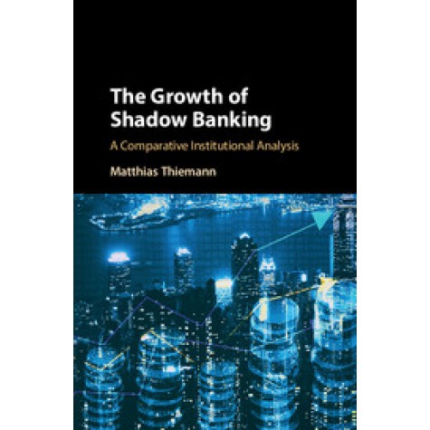 The Growth of Shadow Banking,THIEMANN,Cambridge University Press,9781107161986,