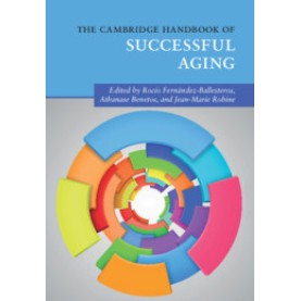 The Cambridge Handbook of Successful Aging,Rocío Fernández-Ballesteros,Cambridge University Press,9781107162259,