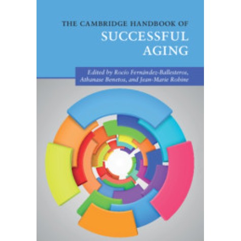 The Cambridge Handbook of Successful Aging,Rocío Fernández-Ballesteros,Cambridge University Press,9781107162259, The Cambridge Handbook of Successful Aging,Rocío Fernández-Ballesteros,Cambridge University Press,9781107162259,