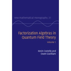 Factorization Algebras in Quantum Field Theory,Costello,Cambridge University Press,9781107163102,