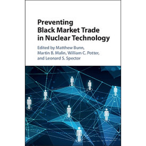 Preventing Black-Market Trade in Nuclear Technology,Bunn,Cambridge University Press,9781107163768, Preventing Black-Market Trade in Nuclear Technology,Bunn,Cambridge University Press,9781107163768,