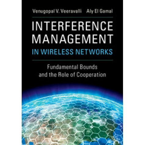 Interference Management in Wireless Networks,Veeravalli,Cambridge University Press,9781107165007,