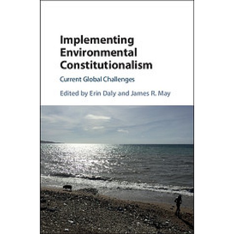 Implementing Environmental Constitutionalism,Daly,Cambridge University Press,9781107165182, Implementing Environmental Constitutionalism,Daly,Cambridge University Press,9781107165182,