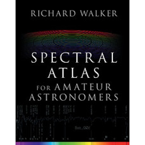 Spectral Atlas for Amateur Astronomers,Richard Walker,Cambridge University Press,9781107165908, Spectral Atlas for Amateur Astronomers,Richard Walker,Cambridge University Press,9781107165908,