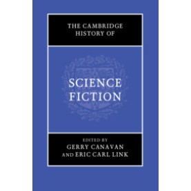 The Cambridge History of Science Fiction,Canavan,Cambridge University Press,9781107166097,