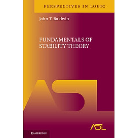 Fundamentals of Stability Theory,Baldwin,Cambridge University Press,9781107168091,