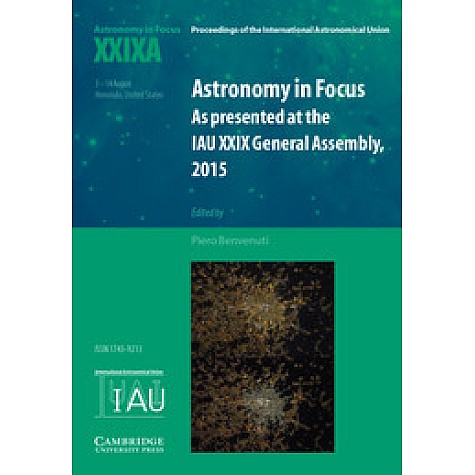 Astronomy in Focus XXIXA,BENVENUTI,Cambridge University Press,9781107169814, Astronomy in Focus XXIXA,BENVENUTI,Cambridge University Press,9781107169814,