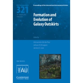 Formation and Evolution of Galaxy Outskirts (IAU S321),Armando Gil de Paz,Cambridge University Press,9781107169883,