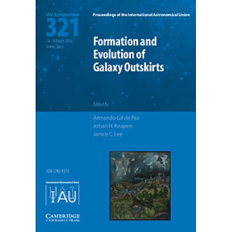 Formation and Evolution of Galaxy Outskirts (IAU S321),Armando Gil de Paz,Cambridge University Press,9781107169883,