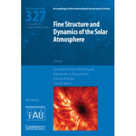 Fine Structure and Dynamics of the Solar Photosphere (IAU S327),Santiago Vargas Domínguez , Alexander G. Kosovichev , Patrick Antolin , Louise Harra,Cambridge University Press,9781107170049, Fine Structure and Dynamics of the Solar Photosphere (IAU S327),Santiago Vargas Domínguez , Alexander G. Kosovichev , Patrick Antolin , Louise Harra,Cambridge University Press,9781107170049,