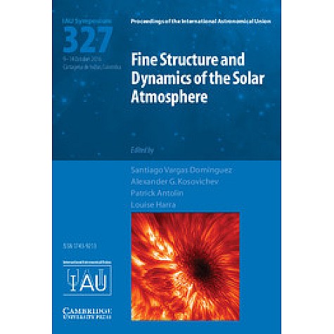 Fine Structure and Dynamics of the Solar Photosphere (IAU S327),Santiago Vargas Domínguez , Alexander G. Kosovichev , Patrick Antolin , Louise Harra,Cambridge University Press,9781107170049, Fine Structure and Dynamics of the Solar Photosphere (IAU S327),Santiago Vargas Domínguez , Alexander G. Kosovichev , Patrick Antolin , Louise Harra,Cambridge University Press,9781107170049,