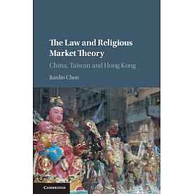 The Law and Religious Market Theory,CHEN,Cambridge University Press,9781107170179, The Law and Religious Market Theory,CHEN,Cambridge University Press,9781107170179,