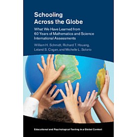 Schooling Across the Globe,William H. Schmidt , Richard T. Houang , Leland S. Cogan , Michelle L. Solorio,Cambridge University Press,9781107170902,