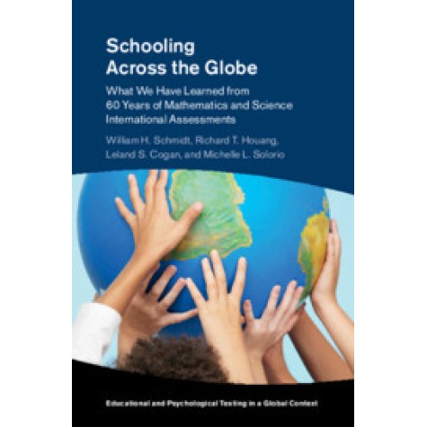 Schooling Across the Globe,William H. Schmidt , Richard T. Houang , Leland S. Cogan , Michelle L. Solorio,Cambridge University Press,9781107170902, Schooling Across the Globe,William H. Schmidt , Richard T. Houang , Leland S. Cogan , Michelle L. Solorio,Cambridge University Press,9781107170902,