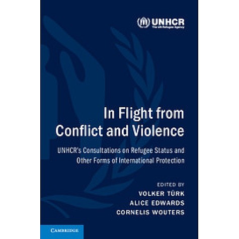 In Flight from Conflict and Violence,TÃ¼rk,Cambridge University Press,9781107171992,