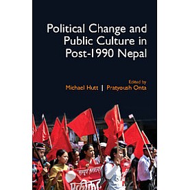 Political Change and Public Culture in Post-1990 Nepal,Michael Hutt,Cambridge University Press India Pvt Ltd (CUPIPL),9781107172234, Political Change and Public Culture in Post-1990 Nepal,Michael Hutt,Cambridge University Press India Pvt Ltd (CUPIPL),9781107172234,