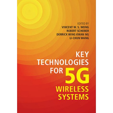 Key Technologies for 5G Wireless Systems,Wong,Cambridge University Press,9781107172418,