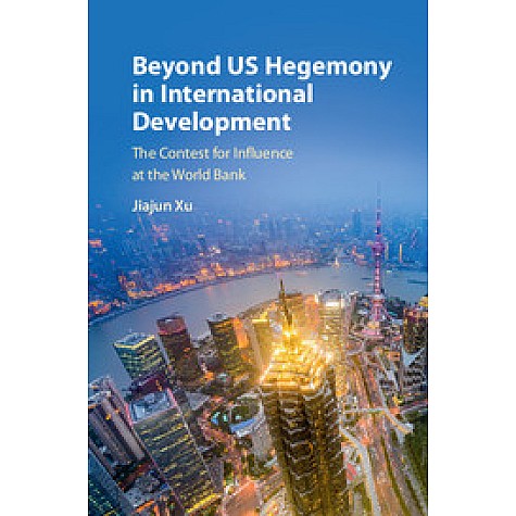 Beyond US Hegemony in International Development,XU,Cambridge University Press,9781107172845, Beyond US Hegemony in International Development,XU,Cambridge University Press,9781107172845,
