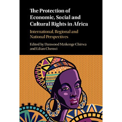 The Protection of Economic, Social and Cultural Rights in Africa,Chirwa,Cambridge University Press,9781107173651, The Protection of Economic, Social and Cultural Rights in Africa,Chirwa,Cambridge University Press,9781107173651,