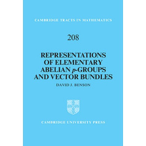 Representations of Elementary Abelian p-Groups and Vector Bundles,David J. Benson,Cambridge University Press,9781107174177,