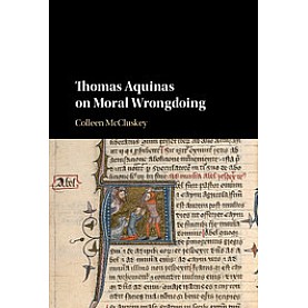 Thomas Aquinas on Moral Wrongdoing,MCCLUSKEY,Cambridge University Press,9781107175273, Thomas Aquinas on Moral Wrongdoing,MCCLUSKEY,Cambridge University Press,9781107175273,