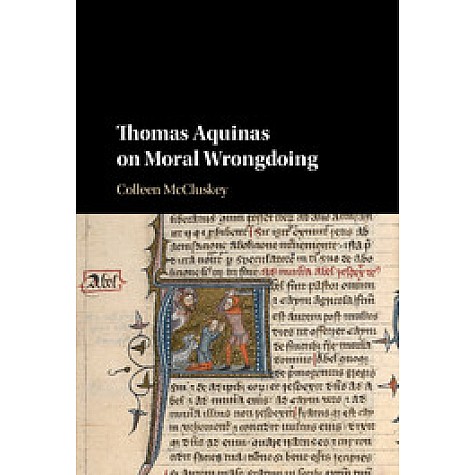 Thomas Aquinas on Moral Wrongdoing,MCCLUSKEY,Cambridge University Press,9781107175273, Thomas Aquinas on Moral Wrongdoing,MCCLUSKEY,Cambridge University Press,9781107175273,