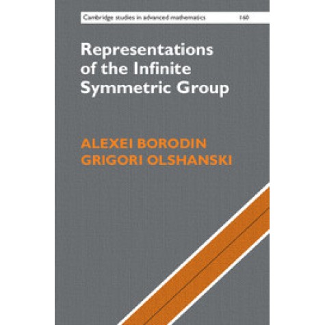 Representations of the Infinite Symmetric Group,Alexei Borodin,Cambridge University Press,9781107175556, Representations of the Infinite Symmetric Group,Alexei Borodin,Cambridge University Press,9781107175556,