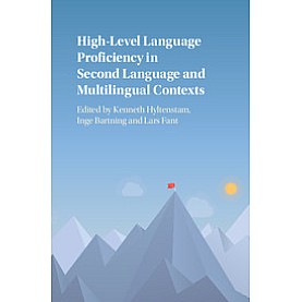 High-Level Language Proficiency in Second Language and Multilingual Contexts-HYLTENSTAM-Cambridge University Press-9781107175921