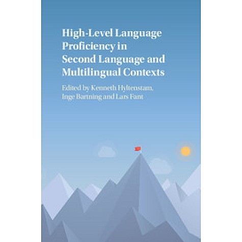 High-Level Language Proficiency in Second Language and Multilingual Contexts-HYLTENSTAM-Cambridge University Press-9781107175921