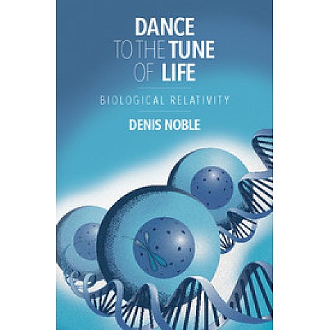 Dance to the Tune of Life,NOBLE,Cambridge University Press,9781107176249,